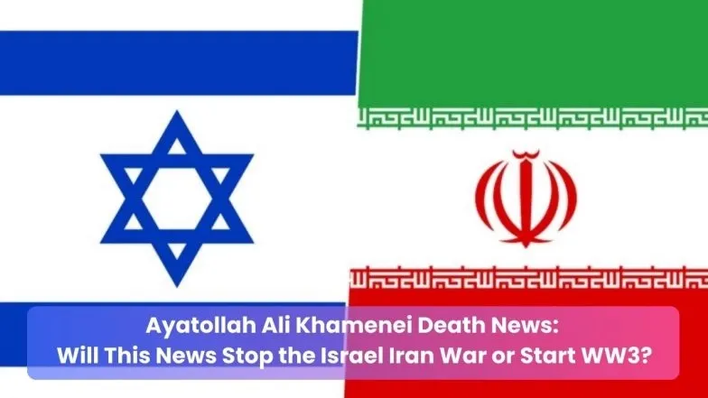 Ayatollah Ali Khamenei Death News: Will it Stop the Israel Iran War or Start WW3? | 🌎 LatestLY