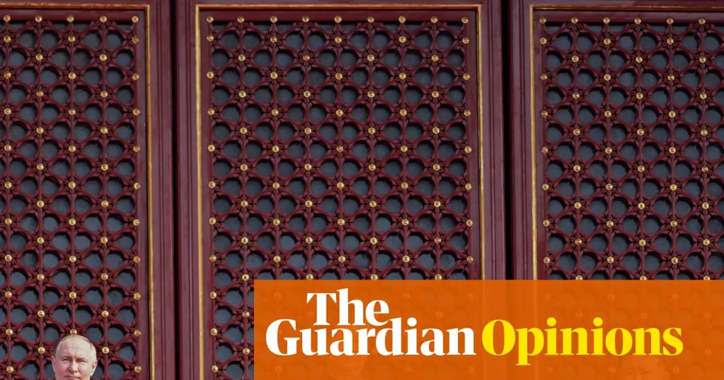 The Guardian view on Xi, Putin and Kim: heed China's statement of intent, but don't take it as fact | Editorial